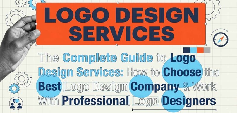 The Complete Guide to Logo Design Services: How to Choose the Best Logo Design Company & Work With Professional Logo Designers