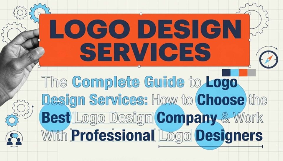 The Complete Guide to Logo Design Services: How to Choose the Best Logo Design Company & Work With Professional Logo Designers