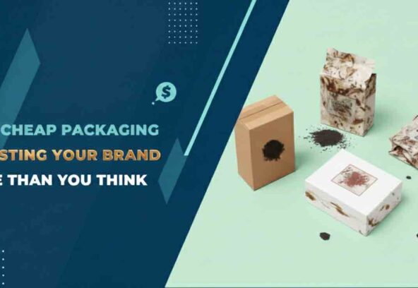 Why-Cheap-Packaging-Design-Is-Costing-Your-Brand-More-Money